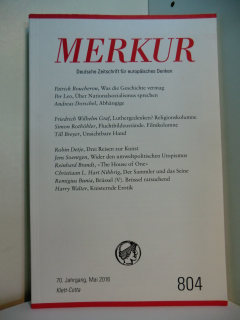 Demand, Christian:  MERKUR. Deutsche Zeitschrift für europäisches Denken. Nr. 804, Heft Mai 2016 
