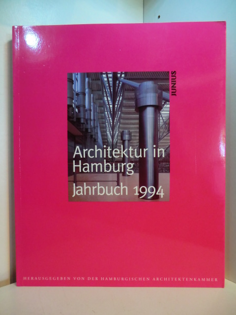 Meyhöfer, Dirk, Ullrich Schwarz und  Hamburgische Architektenkammer:  Architektur in Hamburg. Jahrbuch 1994 