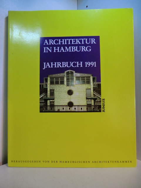 Meyhöfer, Dirk, Ullrich Schwarz und  Hamburgische Architektenkammer:  Architektur in Hamburg. Jahrbuch 1991 