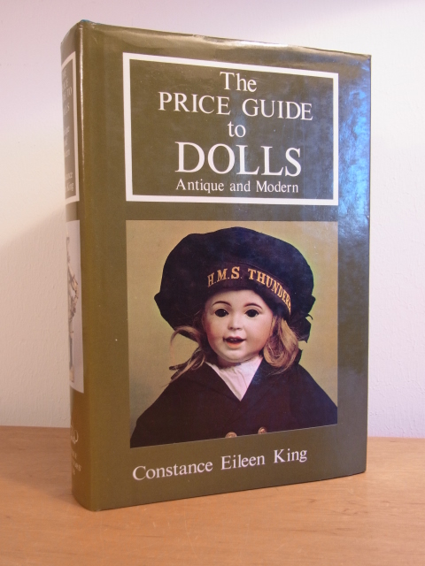 King, Constance Eileen:  The Price Guide to Dolls. Antique and Modern 
