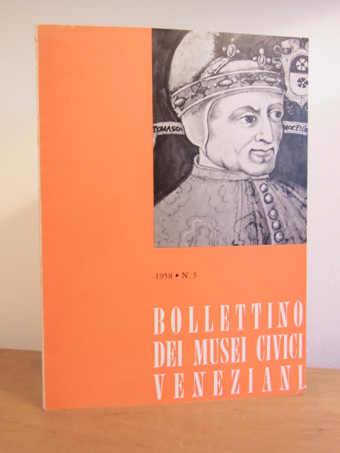 Musei civici veneziani:  Bollettino dei musei civici veneziani. N. 3, 1958 