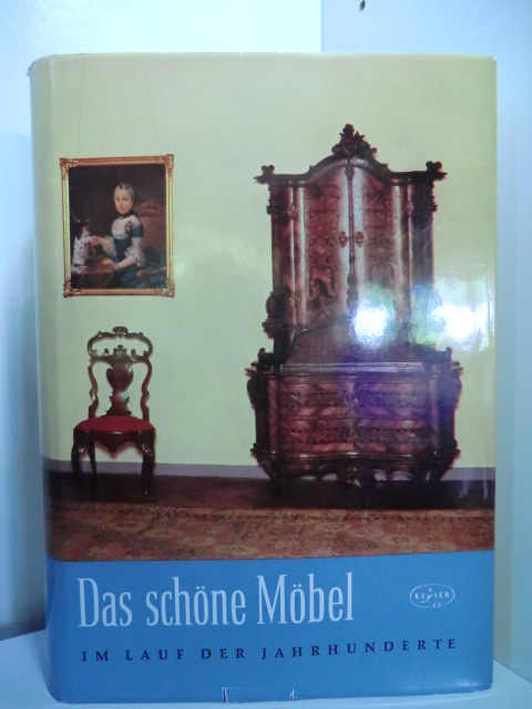 Jedding, Hermann und Peter W. Meister (Hrsg.):  Das schöne Möbel im Lauf der Jahrhunderte 