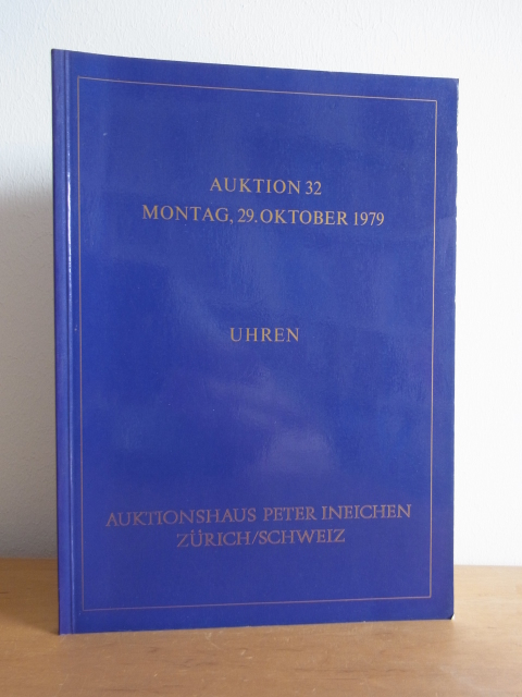 Auktionshaus Peter Ineichen Zürich:  Uhren. Auktion Nr. 32 am 29. Oktober 1979 