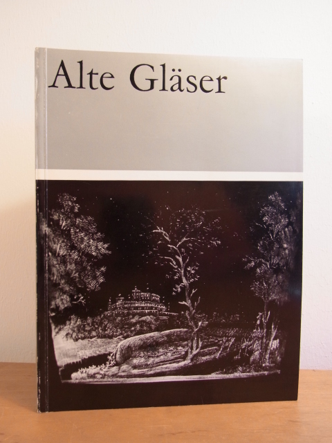 Saldern, Axel von:  Alte Gläser. Bildhefte des Kunstmuseums Düsseldorf Nr. 5 