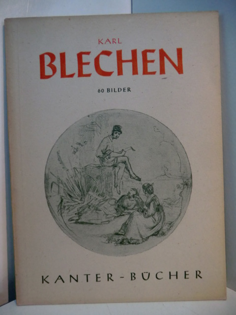 Paul-Pescatore, Anni:  Karl Blechen 60 Bilder. Kanter-Bücher Nr. 61 