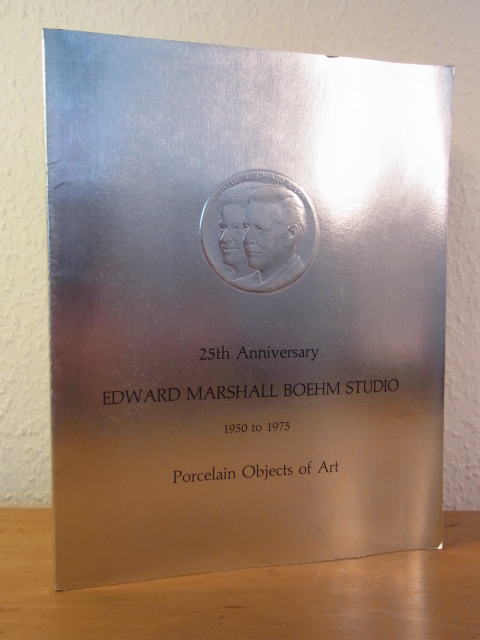 Edward Marshall Boehm Inc.:  Edward Marshall Boehm Studio. Porcelain Objects of Art. 25th Anniversary 1950 to 1975 