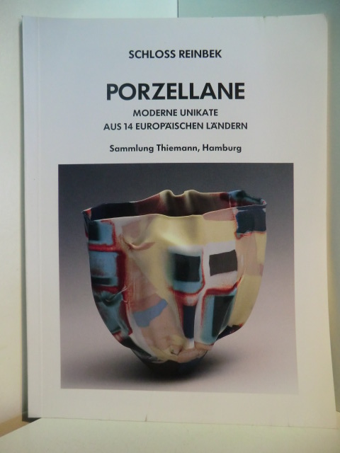 Thiemann, Hans:  Porzellane. Moderne Unikate aus 14 europäischen Ländern. Sammlung Thiemann, Hamburg 