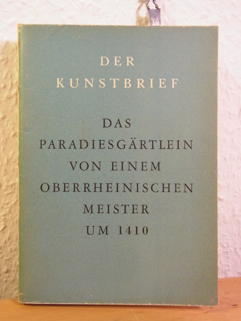 Hartlaub, Gustav Friedrich:  Das Paradiesgärtlein von einem oberrheinischen Meister um 1410. Der Kunstbrief Nr. 18 
