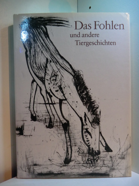 Marquardt, Hans (Hrsg.):  Das Fohlen und andere Tiergeschichten. Illustriert von Josef Hegenbarth 