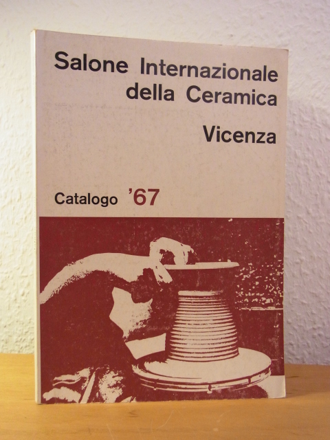   Salone Internazionale della Ceramica, Vicenza, 5 - 12 marzo 1967. Catalogo 