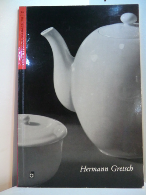 Löffelhardt, Heinrich:  Hermann Gretsch. Schriften zur Formgebung Nr. 2 