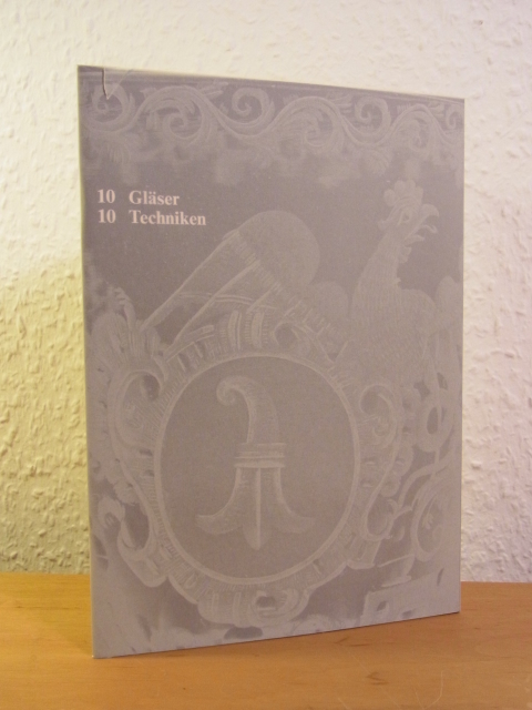 Peter-Müller, Irmgard (Text) und Maurice Babey (Aufnahmen):  10 Gläser - 10 Techniken. Historisches Museum Basel 