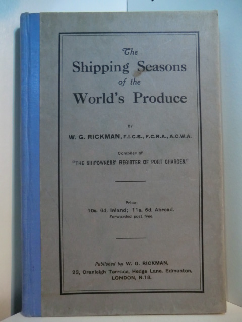 Rickman, W. G.:  The Shipping Seasons of the World`s Produce 
