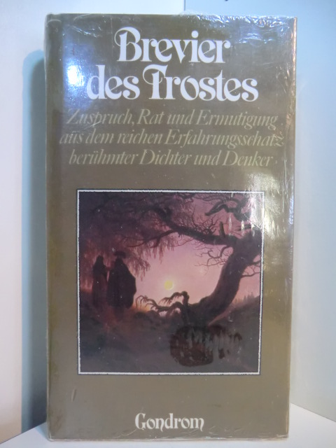 Fink-Henseler, Roland W. (Hrsg.):  Brevier des Trostes. Zuspruch, Rat und Ermutigung aus dem reichen Erfahrungsschatz berühmter Dichter und Denker (originalverschweißtes Exemplar) 