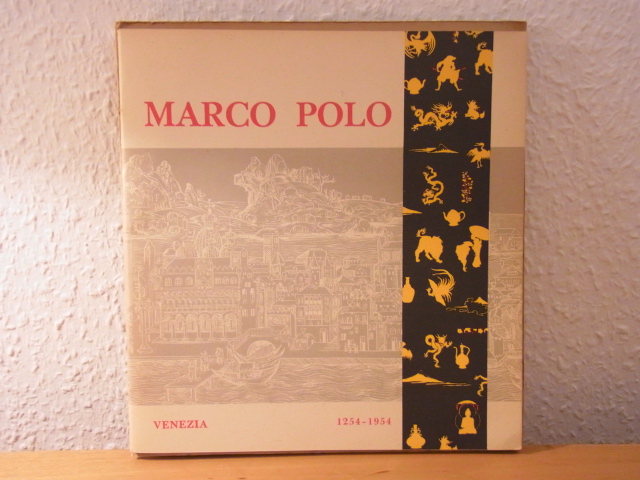 Dainelli, Giotto (Text):  Marco Polo. Feier des 700. Geburtstages 1254 - 1954. Ausstellung Stadtgemeinde Venedig, Mai - Oktober 1954 