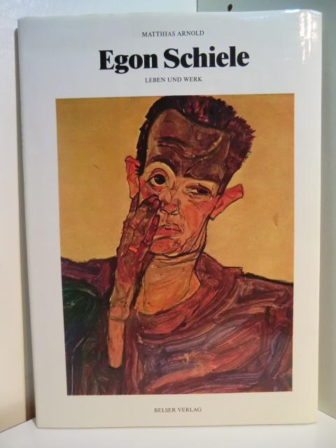 Arnold, Matthias:  Egon Schiele. Leben und Werk 