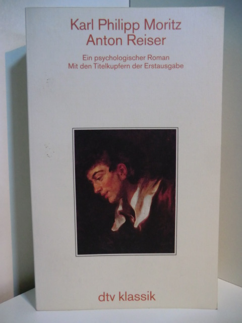 Moritz, Karl Philipp:  Anton Reiser. Ein psychologischer Roman. Mit den Titelkupfern der Erstausgabe 