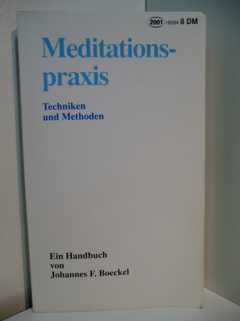 Boeckel, Johannes F.:  Meditationspraxis. Techniken und Methoden 