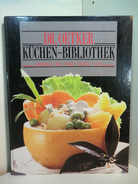 Dr. Oetker:  Dr. Oetker Küchen-Bibliothek: Kartoffeln, Reis, Nudeln, Gemüse, Salate 