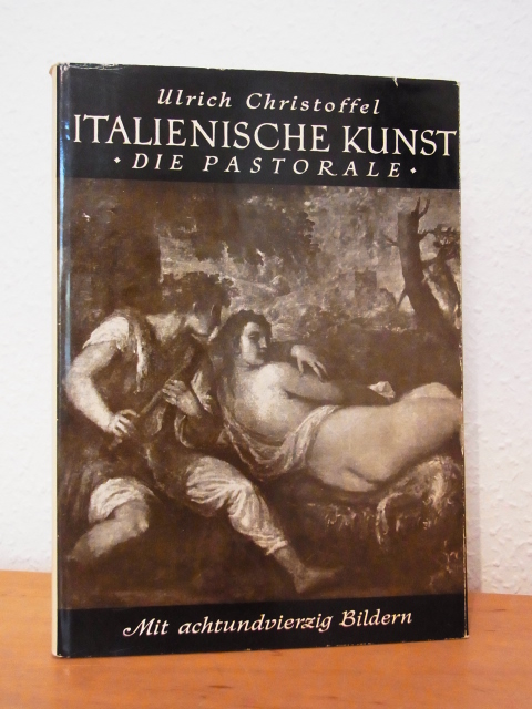 Christoffel, Ulrich:  Italienische Kunst. Die Pastorale 