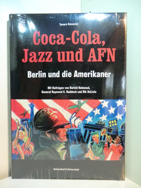 Domentat, Tamara:  Coca-Cola, Jazz & AFN. Berlin und die Amerikaner (originalverschweißtes Exemplar) 