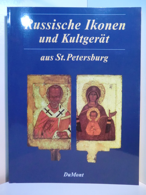Kutschinski, Stanislaw und Jochen Poetter (Hrsg.):  Russische Ikonen und Kultgerät aus St. Petersburg. Ausstellung Staatliche Kunsthalle Baden-Baden, 5. Oktober 1991 - 06. Januar 1992 