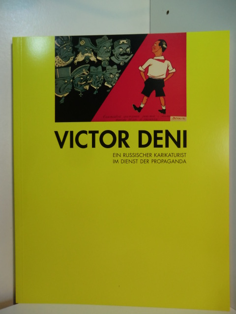 Deni, Victor:  Victor Deni. Ein russischer Karikaturist im Dienst der Propaganda. Ausstellung im Museum für Kunst und Gewerbe, Hamburg, 24.01. - 15.03.1992 