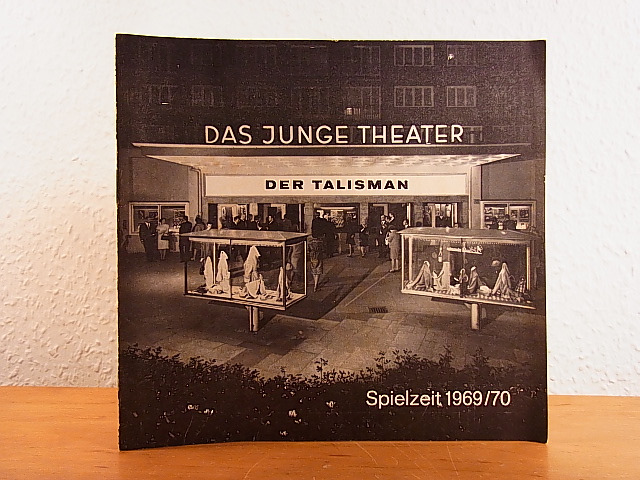 Das Junge Theater Hamburg:  Das Junge Theater Hamburg. Spielzeit 1969 / 1970. Der Talisman von Johan Nestroy 