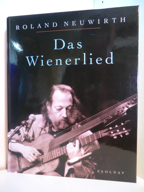 Neuwirth, Roland:  Das Wienerlied 