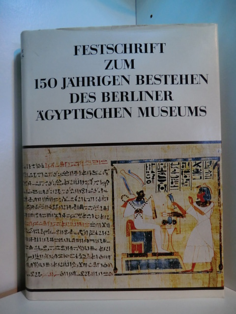 Müller, Wolfgang (Vorwort):  Festschrift zum 150 jährigen Bestehen des Berliner Ägyptischen Museums 
