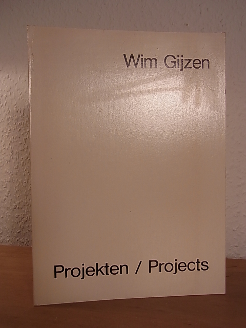 Gijzen, Wim:  Wim Gijzen. Projekten / Projects 1970 - 1974. Tentoonstelling Haags Gemeentemuseum, 16 februari - 1 april 1974 