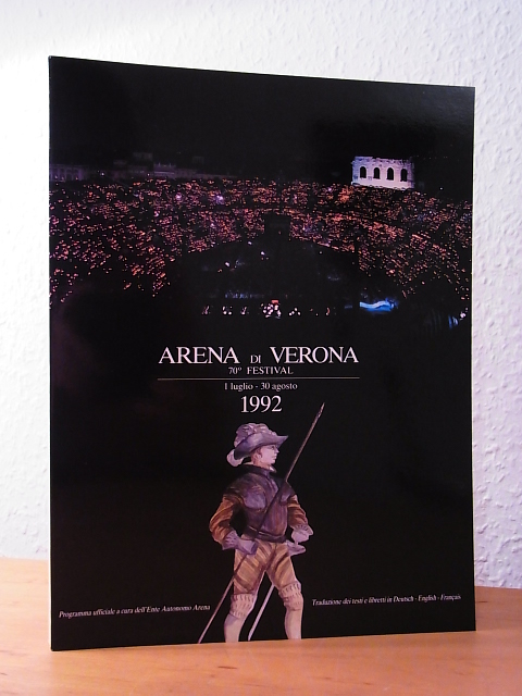 Pulica, Maurizio und Lorenzo Ferrero:  Arena di Verona. 70° Festival dell`Opera Lirica, 1 luglio - 30 agosto 1992 