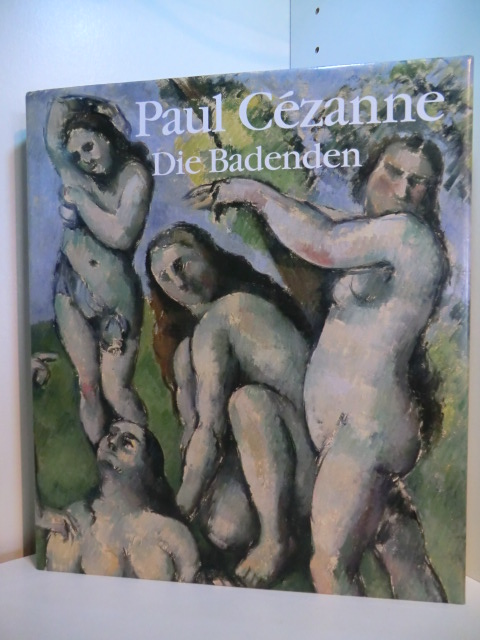 Krumrine, Mary Louise:  Paul Cézanne. Die Badenden. Ausstellung im Kunstmuseum Basel, 10. September bis 10. Dezember 1989 