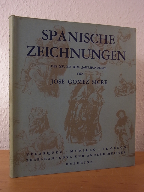 Gomez Sicre, José:  Spanische Zeichnungen des XV. bis XIX. Jahrhunderts 
