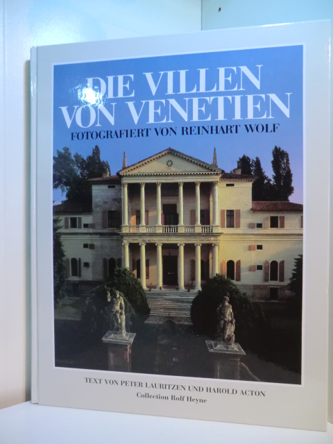 Wolf, Reinhart, Peter Lauritzen und Harold Acton:  Die Villen von Venetien 