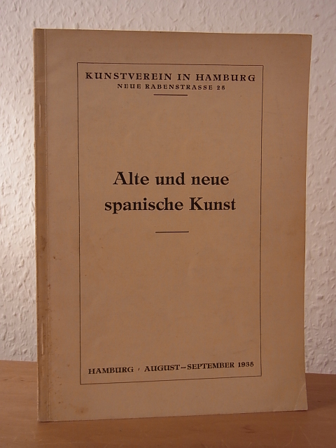 Kunstverein in Hamburg:  Alte und neue spanische Kunst. Ausstellung Kunstverein Hamburg, August - September 1935 