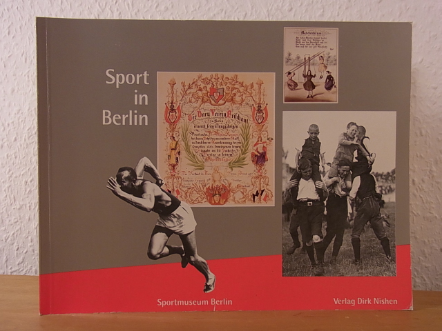Sportmuseum Berlin, Gerd Steins, Martina Behrendt und Gertrud Pfister:  Sport in Berlin. Kulturhistorische Schätze aus der Olympia-Stadt 