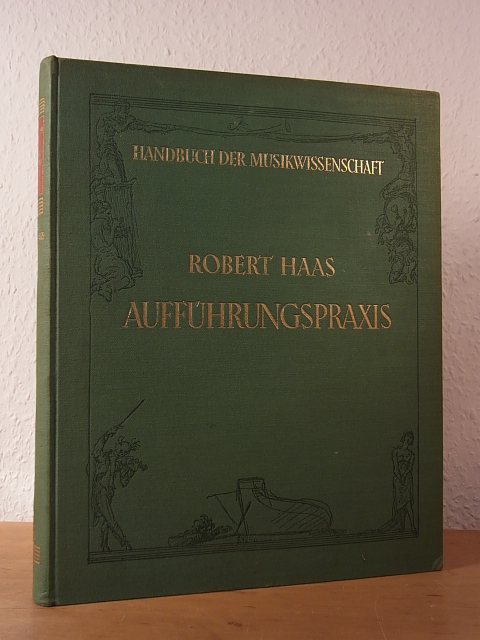 Haas, Robert:  Aufführungspraxis der Musik. Handbuch der Musikwissenschaft 