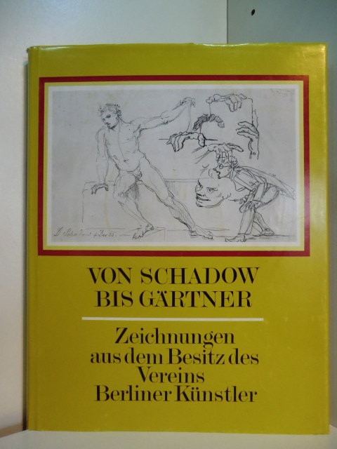 Pfefferkorn, Rudolf:  Von Schadow bis Gärtner. Zeichnungen aus dem Besitz des Vereins Berliner Künstler 