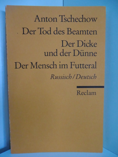 Tschechow, Anton:  Der Tod des Beamten ; Der Dicke und der Dünne ; Der Mensch im Futteral. Russisch / Deutsch 