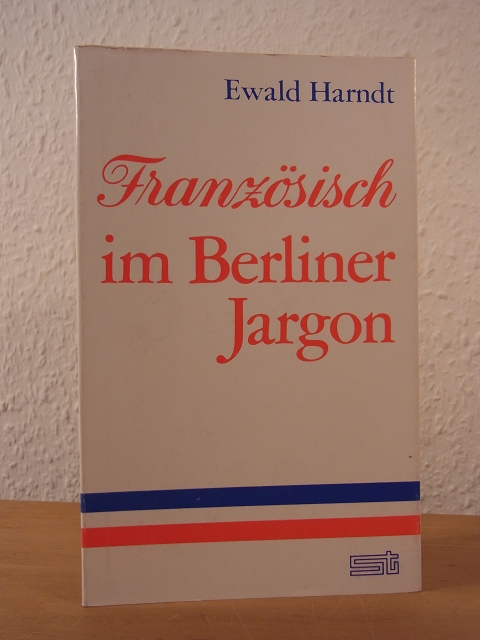 Harndt, Ewald:  Französisches im Berliner Jargon 