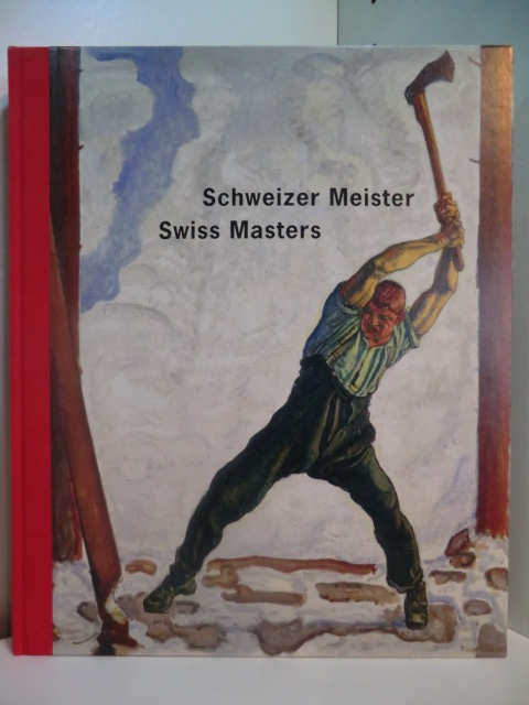 Fischer, Peter, Christoph Lichtin und  Kunstmuseum Luzern:  Schweizer Meister - Swiss Masters. Publikation zum 75-Jahr-Jubiläum der Bernhard-Eglin-Stiftung (deutsch - englisch) 