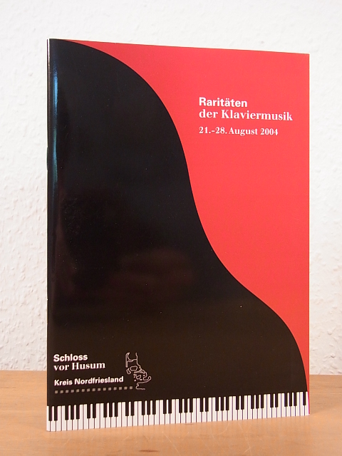 Stiftung Nordfriesland (Hrsg.) und Dr. Konrad Grunsky (Red.):  Raritäten der Klaviermusik. Schloss vor Husum 2004. 8 Klavierabende 21. - 28. August 2004. Programm und begleitende Texte 