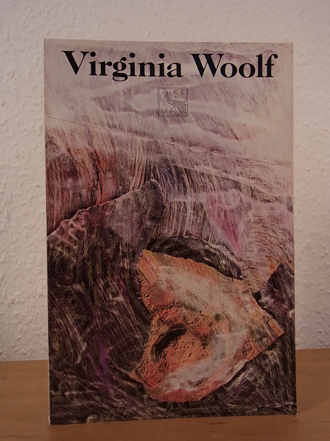 Woolf, Virginia - herausgegeben von Klaus Reichert:  Virginia Woolf. Ein Lesebuch. Anlässlich des Erscheinens der von Klaus Reichert herausgegebenen gesammelten Werke 