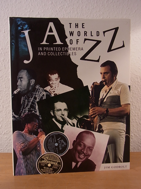 Godbolt, Jim:  The World of Jazz in printed Epherma and Collectibles 