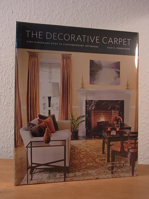 Perrachon, Alix G.:  The decorative Carpet. Fine handmade Rugs in contemporary Interiors 