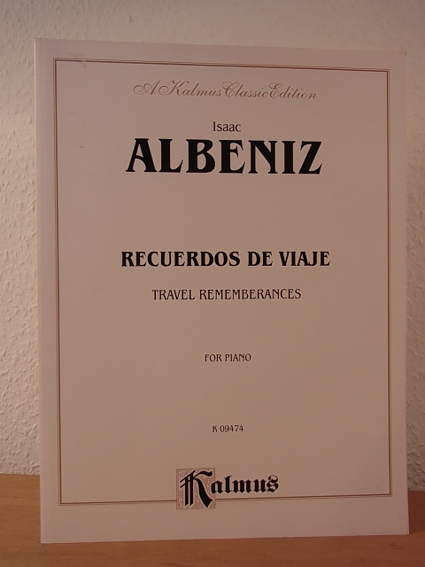 Albéniz, Isaac:  Albéniz. Recuerdos de viaje. Travel Rememberances. For Piano. K 09474 