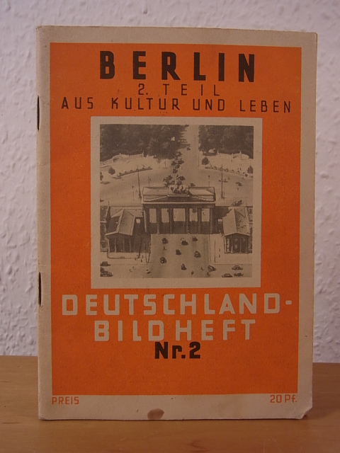Universum-Verlagsanstalt:  Berlin. 2. Teil: Aus Kultur und Leben. Deutschland-Bildheft Nr. 2 