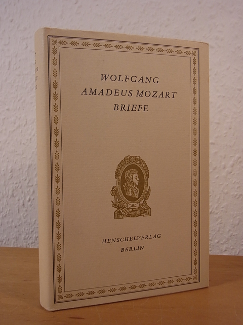 Mozart, Wolfgang Amadeus - herausgegeben von Horst Wandrey:  Mozart. Briefe. Eine Auswahl 