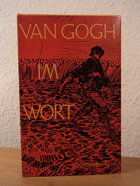 Gogh, Vincent van und Paul Nizon (Zusammenstellung):  Vincent van Gogh im Wort. Eine Auswahl aus seinen Briefen 